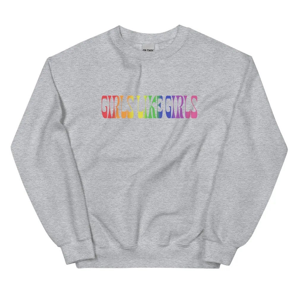 Girls Like Girls Rainbow Sweatshirt