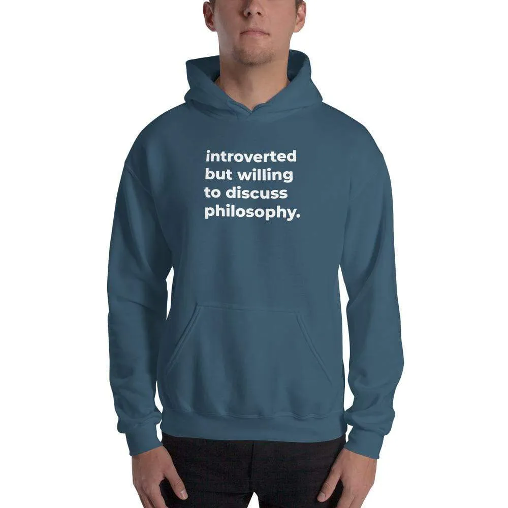 introverted but willing to discuss philosophy. - Hoodie